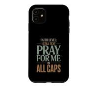Carcasa para iPhone 11 Fe Nivel I Todavía Texto Orar Humor Cristiano