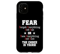 Carcasa para iPhone 11 Fear Forget Everything and Run Or Face Rise Choice Is Yours