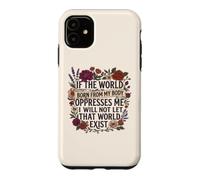 Carcasa para iPhone 11 Feminist Womens Rights The World Born from My Body Oppresses