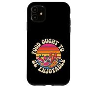 Carcasa para iPhone 11 Food Ought To Be Enjoyable Foodie Come Placer -