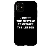 Carcasa para iPhone 11 Forget The Mistake Remember The Lesson