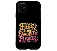 Carcasa para iPhone 11 Free Is My Favorite Flavor Budget Thrifty Broke -