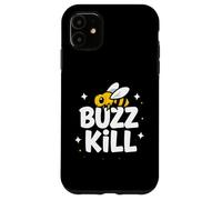 Carcasa para iPhone 11 Funny Buzz Kill Bee Pun Sarcastic Graphic