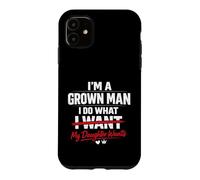 Carcasa para iPhone 11 Funny Dad Father I'm A Grown Man I Do What My Daughter Wants