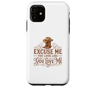 Carcasa para iPhone 11 Funny Excuse Me You Look Like You Love Me Botas Cowboy