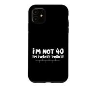 Carcasa para iPhone 11 Funny Forty Years I'm Not 40 I'm Twenty Twenty