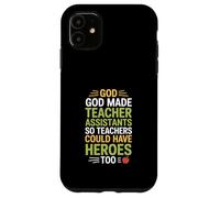 Carcasa para iPhone 11 Funny God Made Teacher Assistants Heroes Diciendo