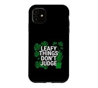 Carcasa para iPhone 11 Funny Houseplant Lover Leafy Things Don't Judge