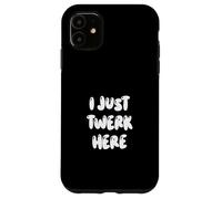 Carcasa para iPhone 11 Funny I Just Twerk Here Silly Dance Joke