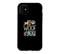 Carcasa para iPhone 11 Funny I Woof You Cute Puppy Pet Lover Sarcástico Animal Cita