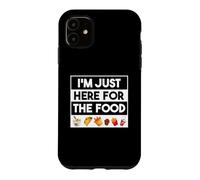 Carcasa para iPhone 11 Funny I'm Just Here For The Food Sarcástico Fiesta Humor Cita
