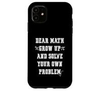 Carcasa para iPhone 11 Funny Math Quote for Girls Boys Teens Men Women Dear Math