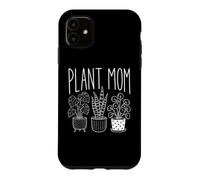 Carcasa para iPhone 11 Funny Plant Lady, Not A Regular Mom I'm A Plant Mom