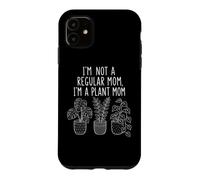 Carcasa para iPhone 11 Funny Plant Lady, Not A Regular Mom I'm A Plant Mom