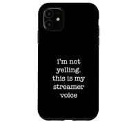 Carcasa para iPhone 11 Funny Streamer for Gamer Influencers Ironic I'm Not Yelling