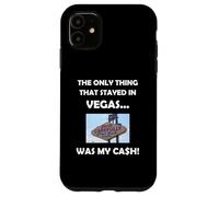 Carcasa para iPhone 11 Funny Vegas Gambling Perdedor Mi Efectivo se quedó en Las Vegas