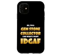 Carcasa para iPhone 11 Gem Stone Collector Idgaf Rare Gems Crystal Rock Collections