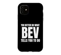 Carcasa para iPhone 11 Given Name BEV You Better Do What BEV Tells You To Do
