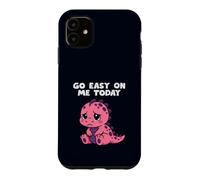 Carcasa para iPhone 11 Go Easy On Me Today Lindo Dinosaurio Divertido Apoyo Emocional