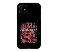 Carcasa para iPhone 11 God Is The Only Reason I Made It This Far Citas de fe