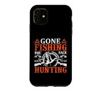 Carcasa para iPhone 11 Gone Fishing Be Back Soon To Go Hunting Hunter Life Nature