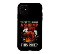 Carcasa para iPhone 11 Gracioso Diciendo Que le Dice camarones fritos Este arroz
