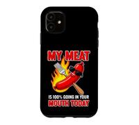 Carcasa para iPhone 11 Gracioso Diciendo Que mi Carne va a tu Boca Hoy