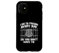 Carcasa para iPhone 11 Gracioso I Go To Prison Everyday So You Don't Have To Officer