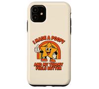 Carcasa para iPhone 11 Gracioso I Made A Poopy and My Tummy Feels Better