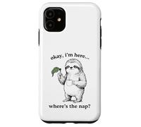 Carcasa para iPhone 11 Gracioso Perezoso Okay I'm Here Where's The Nap Gráfico