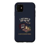 Carcasa para iPhone 11 Gracioso Solo Quiero acariciar a mi Gato y Ver programas de Asesinato 4