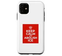 Carcasa para iPhone 11 Gráfico de inmigración del Ice para Mantener la Calma y abolir