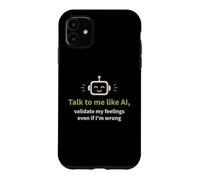 Carcasa para iPhone 11 Háblame como IA y Valida mis Sentimientos