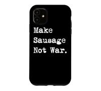 Carcasa para iPhone 11 Hacer Que la Salchicha no Sea la Guerra | Salchichas Divertidas a la Barbacoa