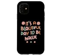 Carcasa para iPhone 11 Hallie Personalized Name It's A Beautiful Day To Be Hallie