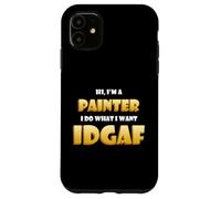 Carcasa para iPhone 11 Hi I'm a Painter Artist Paint Brush Idgaf Funny Art Painting
