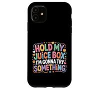 Carcasa para iPhone 11 Hold My Juice Box I'm Gonna Try Something -