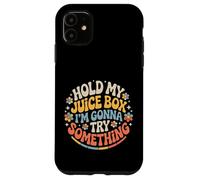 Carcasa para iPhone 11 Hold My Juice Box I'm Gonna Try Something -