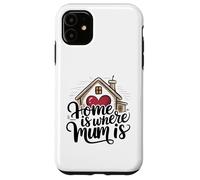 Carcasa para iPhone 11 Home Is Where Mum Is Valentine's Day Cute House Heart