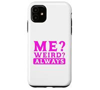 Carcasa para iPhone 11 Humor sarcástico ¿Yo? ¿Extraño? Siempre Sarcasmo