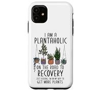 Carcasa para iPhone 11 I Am A Plantaholic On The Road To Recovery Divertido Amante de Las Plantas