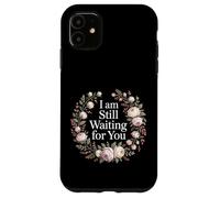 Carcasa para iPhone 11 I Am Still Waiting For You Love Phase Romance -