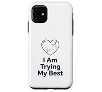 Carcasa para iPhone 11 I Am Trying My Best T-Shirt | Apoyo Positivo para la Salud Mental