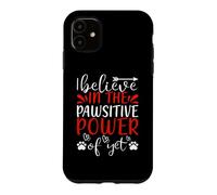 Carcasa para iPhone 11 I Believe In The Pawsitive Power Cat Kitten Cats Lovers