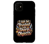 Carcasa para iPhone 11 I Can Be Trusted with Sharp Objects Sarcastic Trust |-