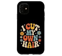 Carcasa para iPhone 11 I Cut My Own Hair Estilo de Peluquero Peluquero -