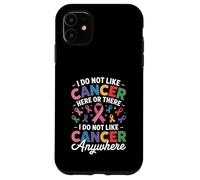 Carcasa para iPhone 11 I Do Not Like Cancer Here Or There Breast Cancer Lung Colon
