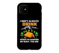 Carcasa para iPhone 11 I Don't Always Drink When I'm Camping Camper Adventure
