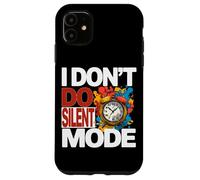 Carcasa para iPhone 11 I Don't DO Silent Mode