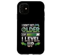 Carcasa para iPhone 11 I Dont Get Older I Level Up Video Game Gaming Gamer Cumpleaños